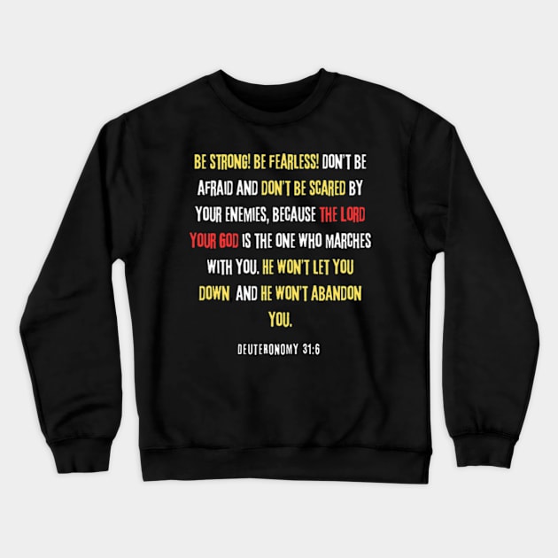 Deuteronomy 31:6 Crewneck Sweatshirt by Desert Owl Designs